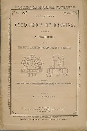 APPLETONS' CYCLOPEDIA OF DRAWING; DESIGNED AS A TEXT-BOOK FOR THE MECHANIC ARCHITECT, ENGINEER AN...