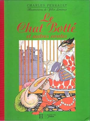 Le Chat Botté et autres Contes : Peau d'âne - La Belle au Bois Dormant - Le Petit Chaperon Rouge ...