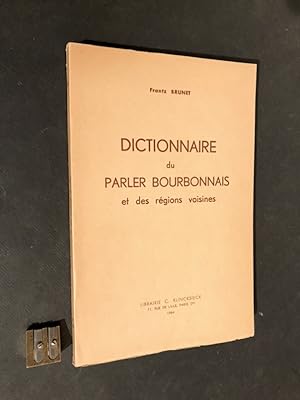 Dictionnaire du parler bourbonnais et des régions voisines. Avec recherches sur l'origine et la p...