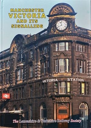 Manchester Victoria and Its Signalling