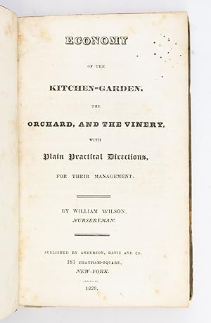 ECONOMY OF THE KITCHEN-GARDEN, THE ORCHARD, AND THE VINERY, WITH PLAIN PRACTICAL DIRECTIONS, FOR ...