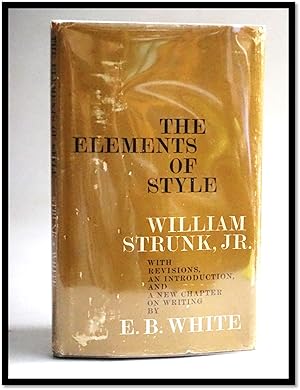 The Elements of Style. With Revisions, An Introduction and a New Chapter on Writing by E. B. White