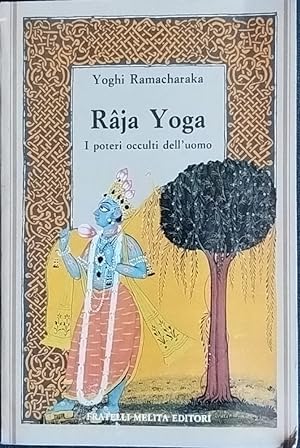 Raja Yoga. I poteri occulti dell'uomo