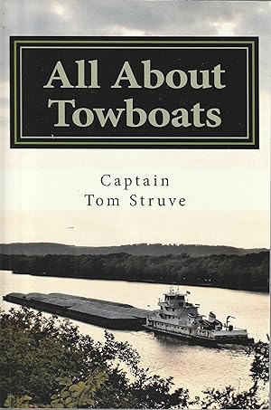 All About Towboats: A Handbook About Towboats Working Inland Waterways, Midwest Edition