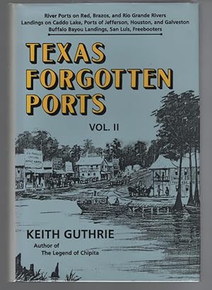 Texas Forgotten Ports Vol. II