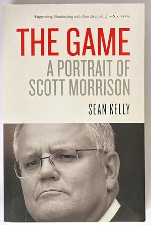 The Game: A Portrait of Scott Morrison by Sean Kelly