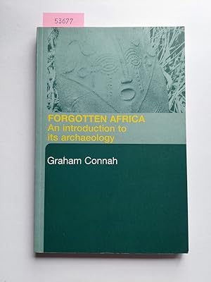 Forgotten Africa : An Introduction to its Archaeology | Graham Connah