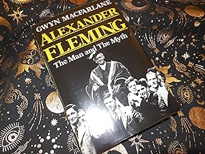 Alexander Fleming: The Man and the Myth