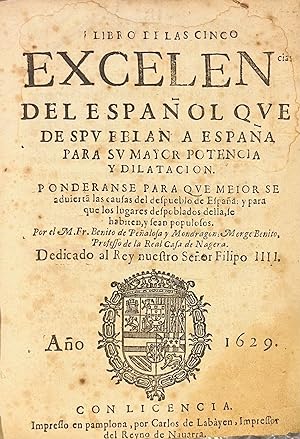 Libro de las cinco excelencias del español que despueblan a España para su mayor potencia y dilat...
