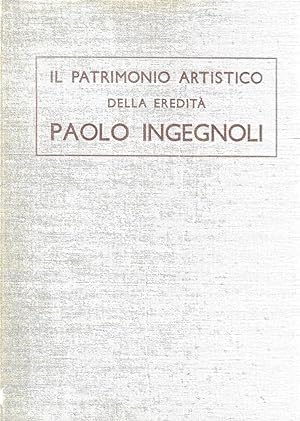 Il patrimonio artistico della eredità Paolo Ingegnoli