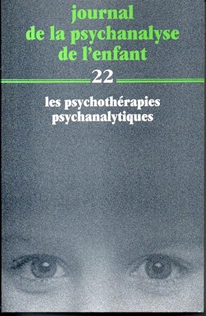 Journal de la psychanalyse de l'enfant n°22: Les psychothérapies psychanalytiques