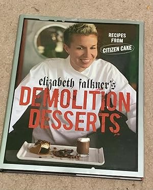 Elizabeth Falkner's Demolition Desserts (Signed Second Printing)
