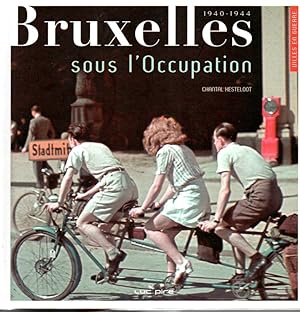 Bruxelles sous l'occupation 1940-1944