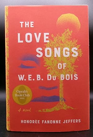THE LOVE SONGS OF W.E.B. DU BOIS: A Novel