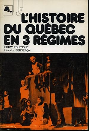 L'Histoire du Québec en 3 régimes