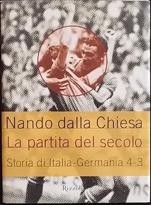 La partita del secolo. Storia di Italia-Germania 4-3