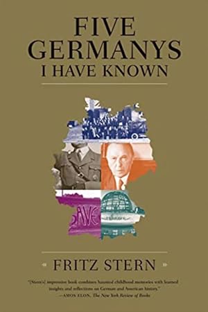 Five Germanys I Have Known: A History and Memoir
