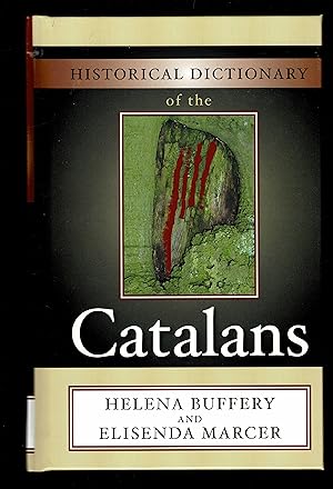 Historical Dictionary of the Catalans (Volume 10) (Historical Dictionaries of Peoples and Culture...