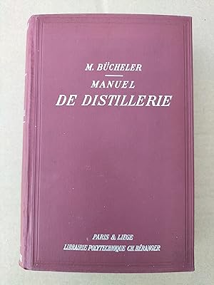 Manuel de distillerie. Guide pratique pour l alcoolisation des grains, des pommes de terre et des...