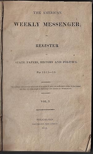The American Weekly Messenger; or, Register of State Papers, History, and Politics. For 1813-1814...
