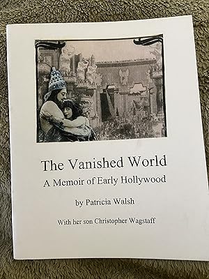 The Vanished World: A Memoir of Early Hollywood by Patricia Walsh