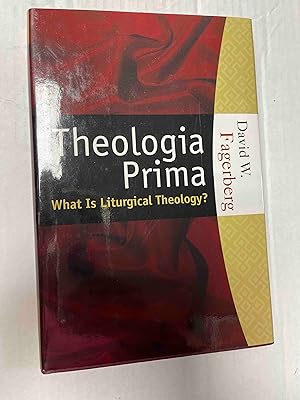 Theologia Prima: What Is Liturgical Theology?