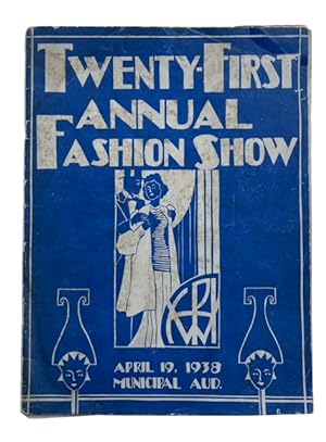 Twenty-First Annual Fashion Show April 19, 1938 Municipal Aud. [cover title]