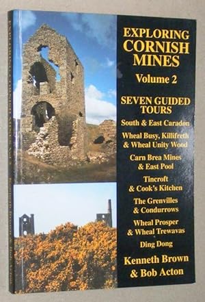 Exploring Cornish Mines Volume 2 : Seven guided tours