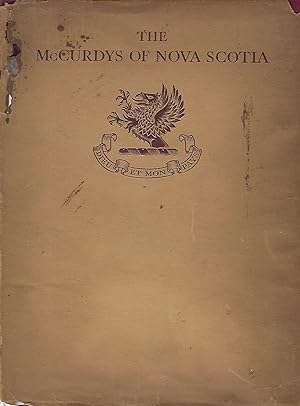 GENEALOGICAL RECORDS & BIOGRAPHICAL SKETCHES OF THE MCCURDY'S OF NOVA SCOTIA