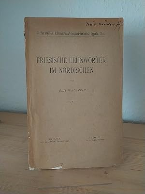 Friesische Lehnwörter im Nordischen. [Von Elis Wadstein]. (= Skrifter utg. af K Humanist. Vetensk...
