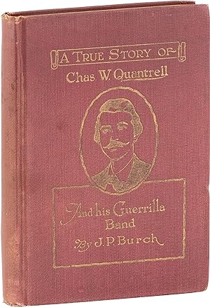 Charles W. Quantrell [sic]. A true history of his guerrilla warfare on the Missouri and Kansas bo...