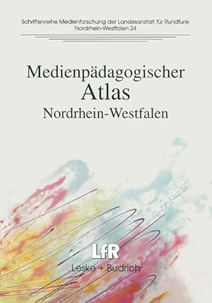 Medienpädagogischer Atlas Nordrhein-Westfalen. Adolf-Grimme-Institut ; Gesellschaft für Medienpäd...