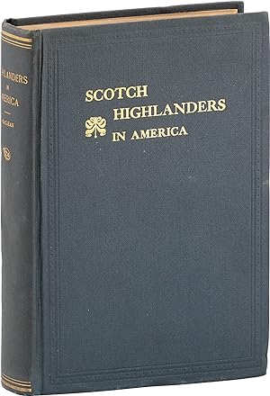 An Historical Account of the Settlements of the Scotch Highlanders in America Prior to the Peace ...