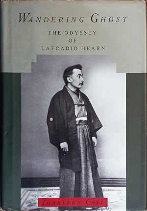 Wandering Ghost : The Odyssey of Lafcadio Hearn