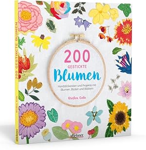 200 gestickte Blumen Handstickereien und Projekte mit Blumen, Blüten und Blättern