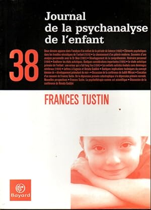 Journal de la psychanalyse de l'enfant n°38: Frances Tustin
