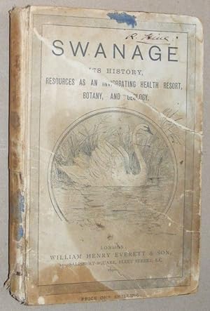 Swanage (Isle of Purbeck) : its history, resources as an invigorating health resort, botany, and ...