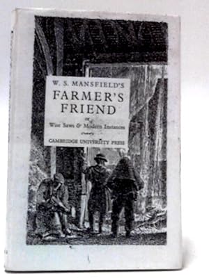 Farmer"s Friend Or Wise Saws & Modern Instances Being A Collection Of Country Sayings