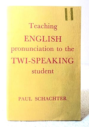 Teaching English Pronunciation to the Twi-speaking Student