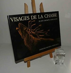 Visages de la Chasse, préface de Michel Droit. Éditions Michel Trinckvel. 1988.