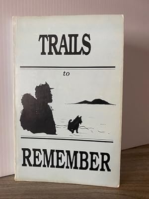 TRAILS TO REMEMBER **FIRST EDITION**