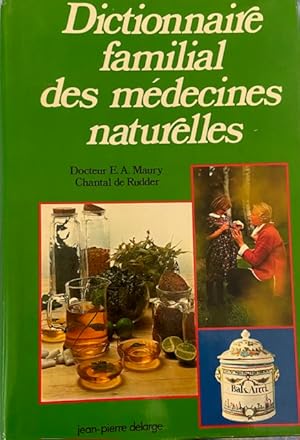 Dictionnaire familial des me?decines naturelles (French Edition)