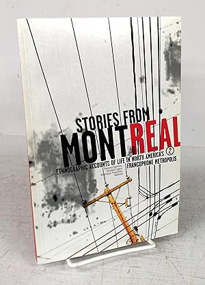 Stories From Montreal 2: Ethnographic Accounts of Life in North America's Francophone Metropolis