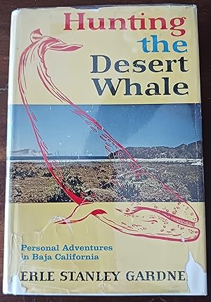 Hunting the Desert Whale: Personal Adventures in Baja California