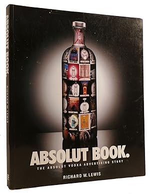 ABSOLUT BOOK THE ABSOLUT VODKA ADVERTISING STORY