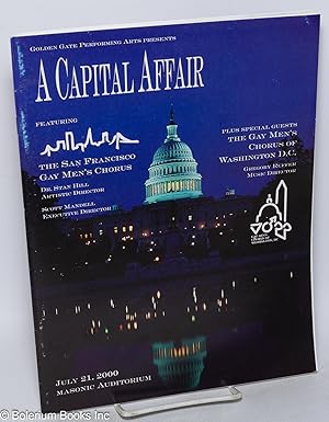 Golden Gate Performing Arts Presents: A Capital Affair. Featuring the San Francisco Gay Men's Cho...