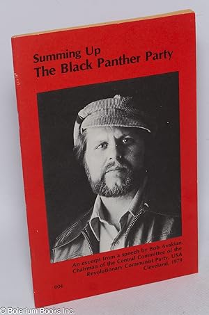 Summing up the Black Panther Party: an excerpt from a speech by Bob Avakian, Chairman of the Cent...