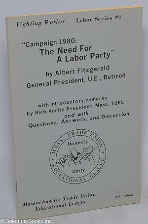 Campaign 1980: the need for a labor party. With introductory remarks by Rich Koritz and with ques...