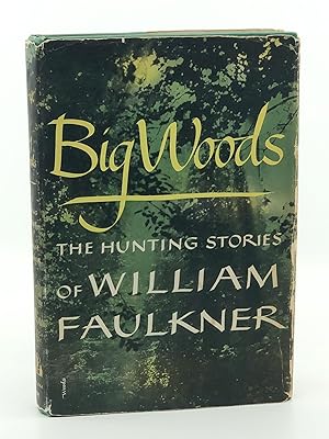 Big Woods: The Hunting Stories of William Faulkner