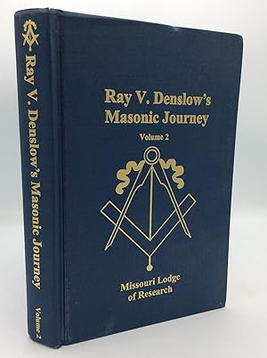 RAY V. DENSLOW'S MASONIC JOURNEY, Volume 2